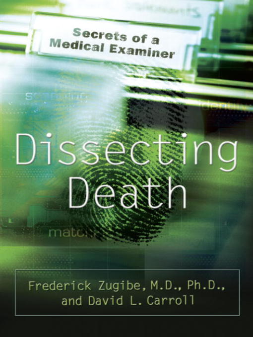 Title details for Dissecting Death by Frederick Zugibe, M.D. - Available